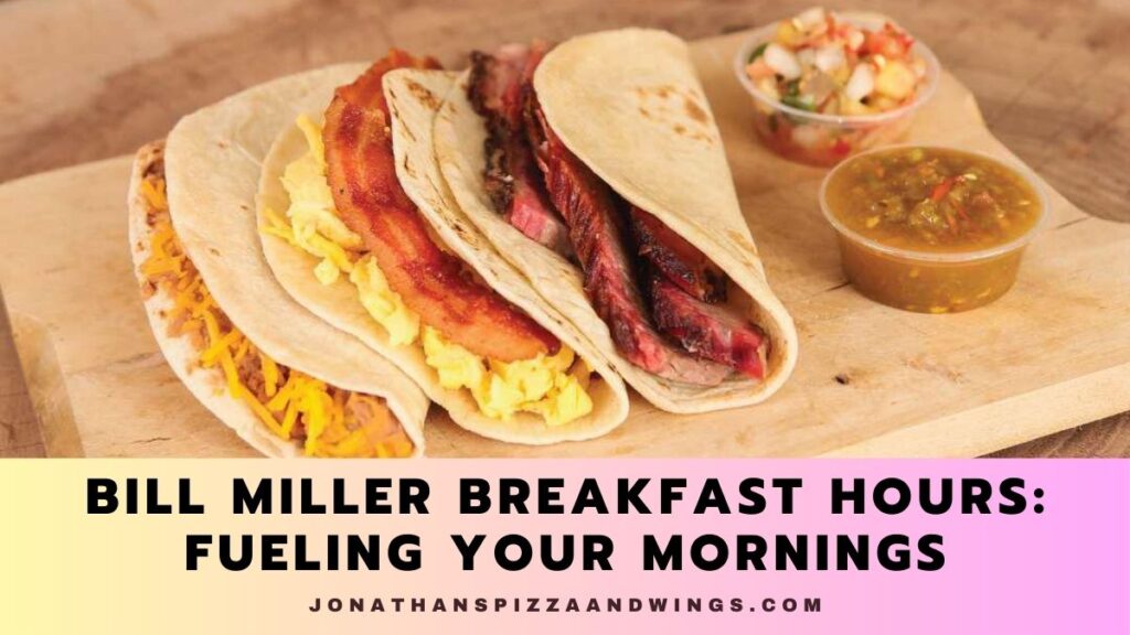 Bill Miller Breakfast Hours