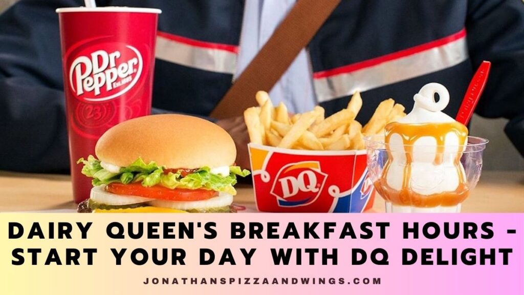 Dairy Queen's Breakfast Hours