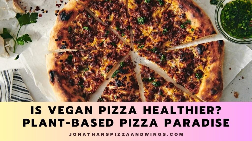 Is Vegan Pizza Healthier