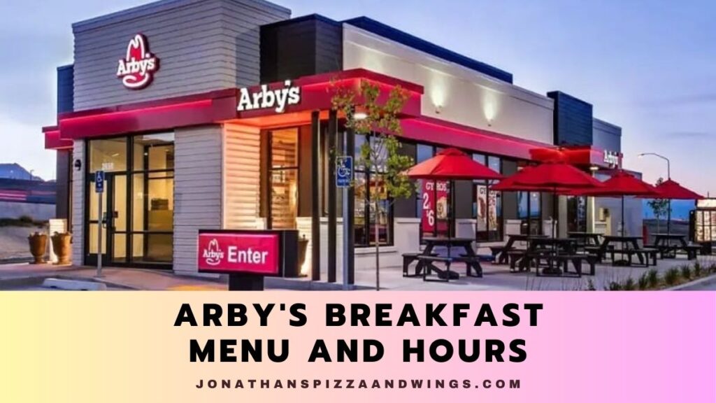 Arby's Breakfast Menu And Hours