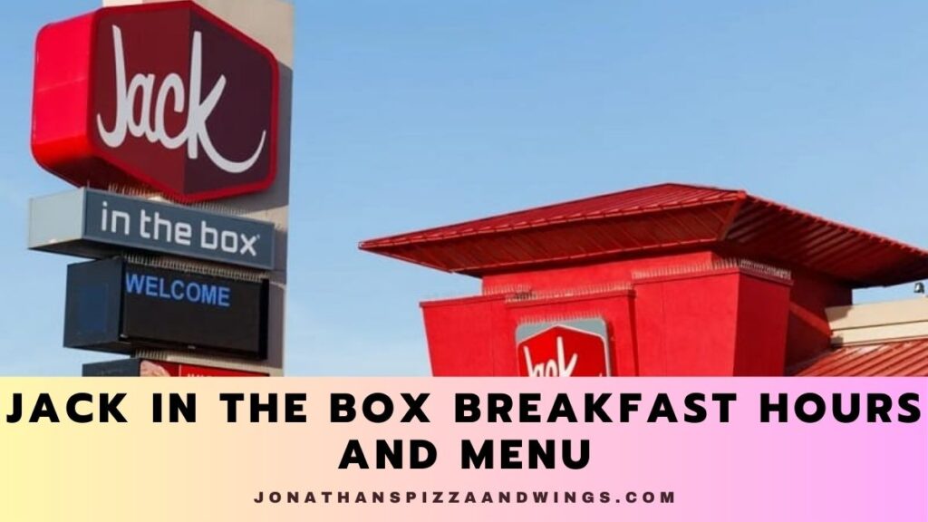 Jack In The Box Breakfast Hours And Menu